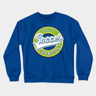 Brazil Soccer Champions Crewneck Sweatshirt